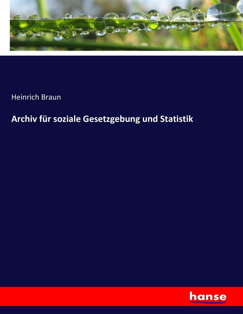 'Archiv Für Soziale Gesetzgebung Und Statistik' Von 'Heinrich Braun ...