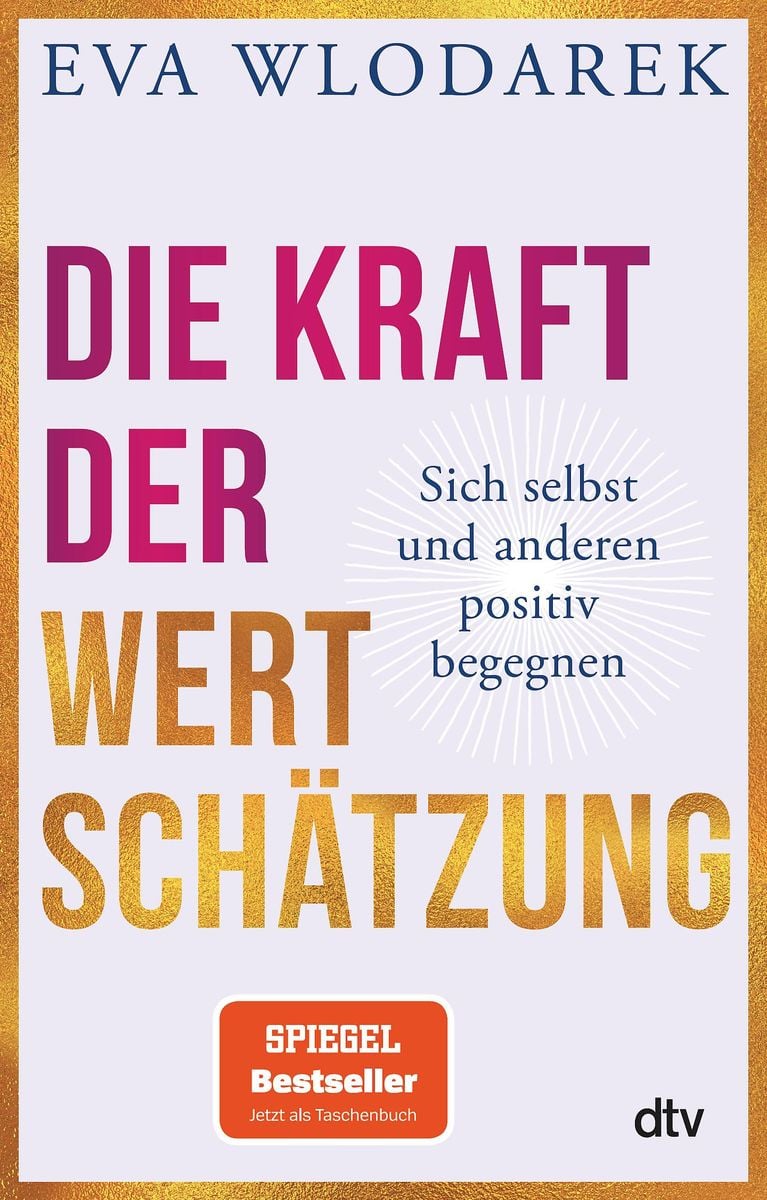 'Die Kraft der Wertschätzung' von 'Eva Wlodarek' - Buch - '978-3-423-34981-9'