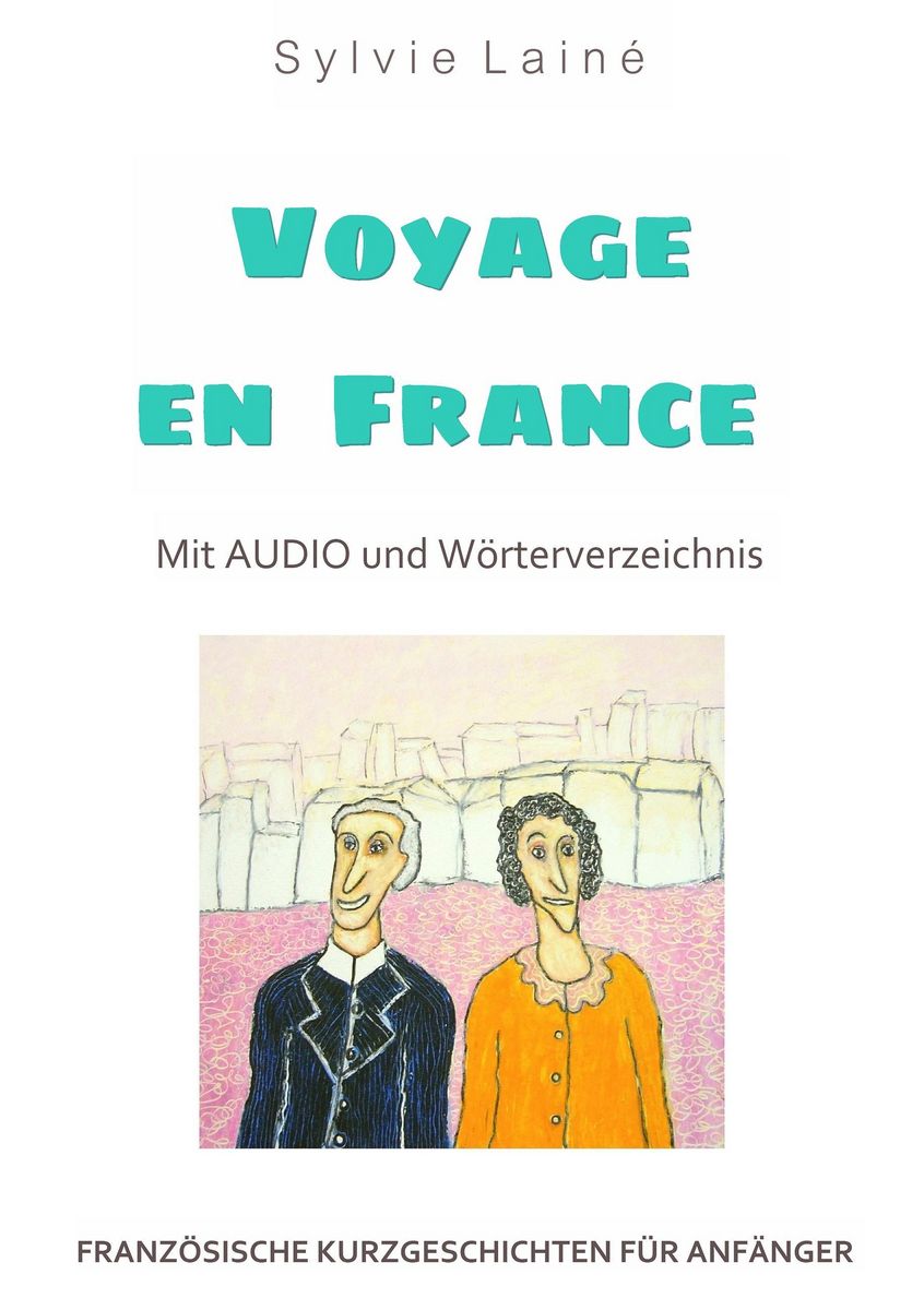 'Französische Kurzgeschichten für Anfänger, Voyage en France' von