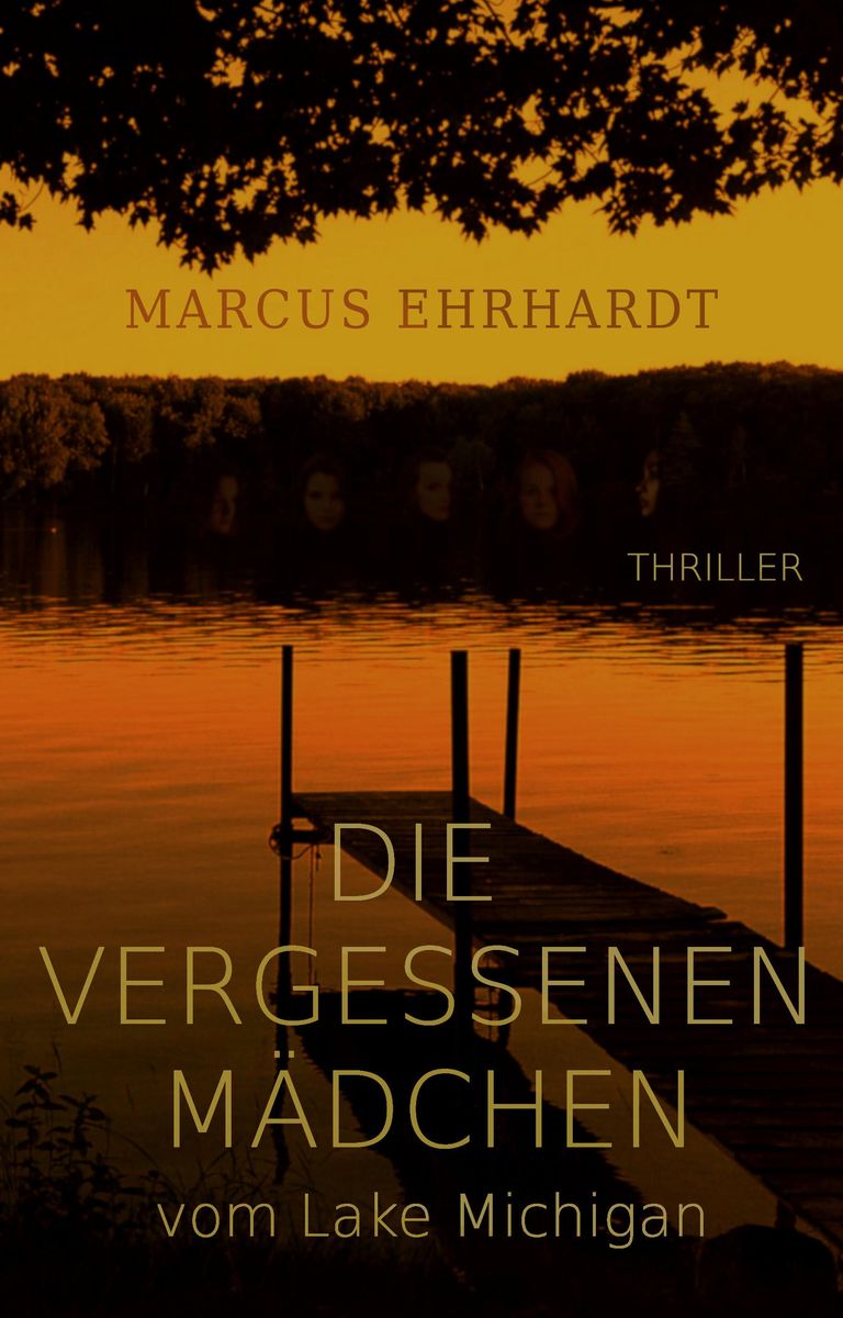 'Die Vergessenen Mädchen Vom Lake Michigan' Von 'Marcus Ehrhardt' - EBook