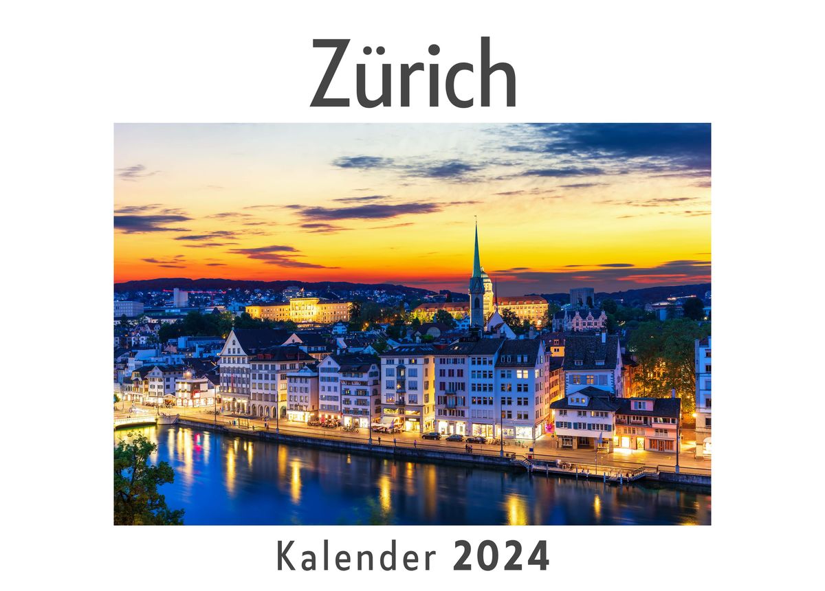 'Zürich (Wandkalender 2024, Kalender DIN A4 quer, Monatskalender im 