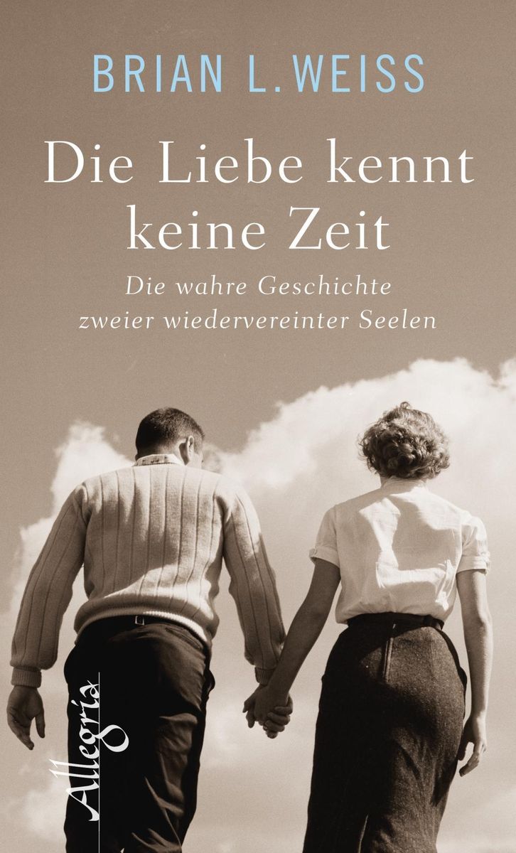 'Die Liebe kennt keine Zeit' von 'Brian L. Weiss' Buch '97837934