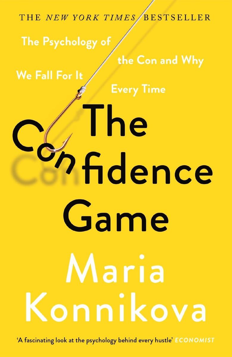The Confidence Game Von Maria Konnikova Taschenbuch 978 1 78211 391