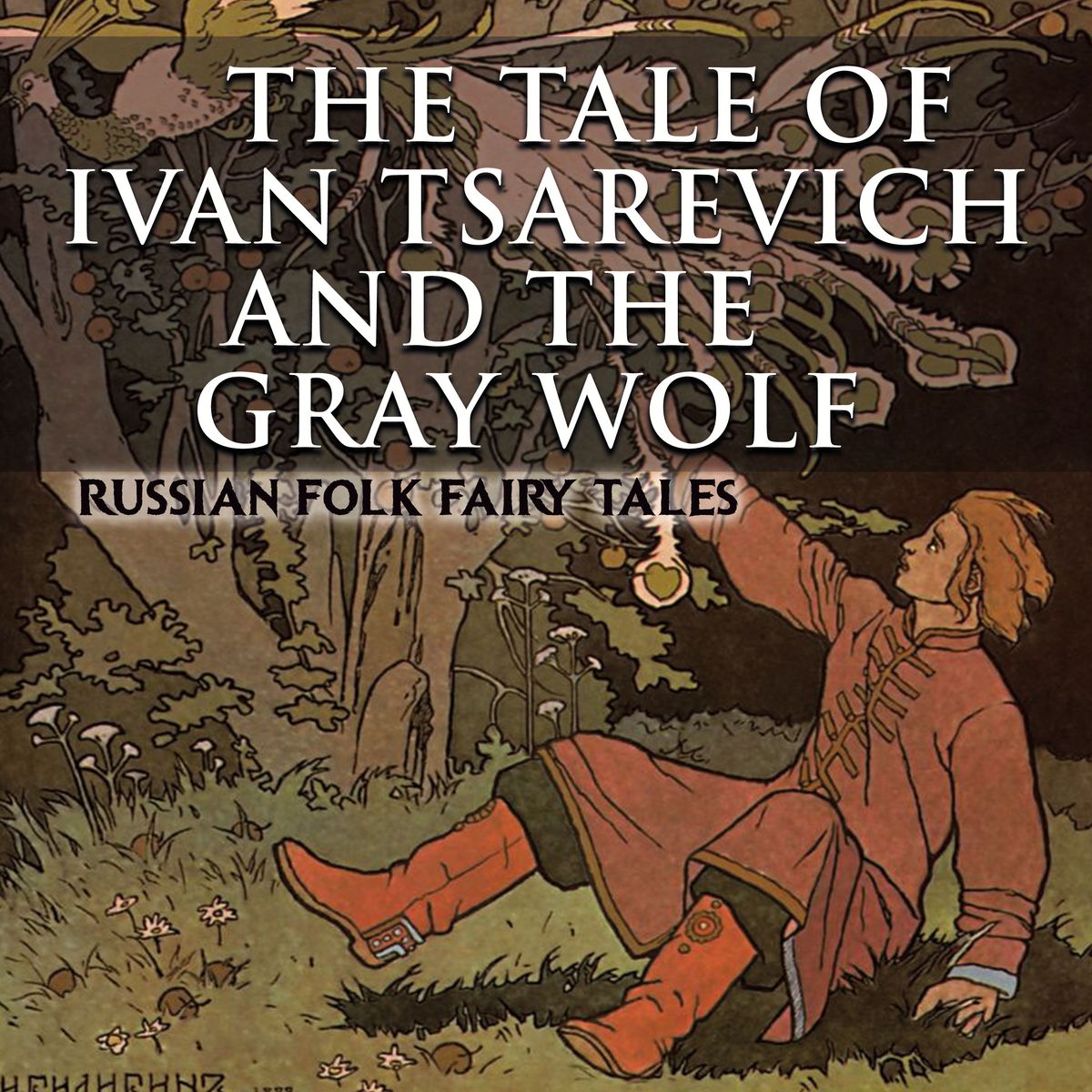 'The Tale of Ivan Tsarevich and the Gray Wolf' von 'Alexander Afanasyev ...