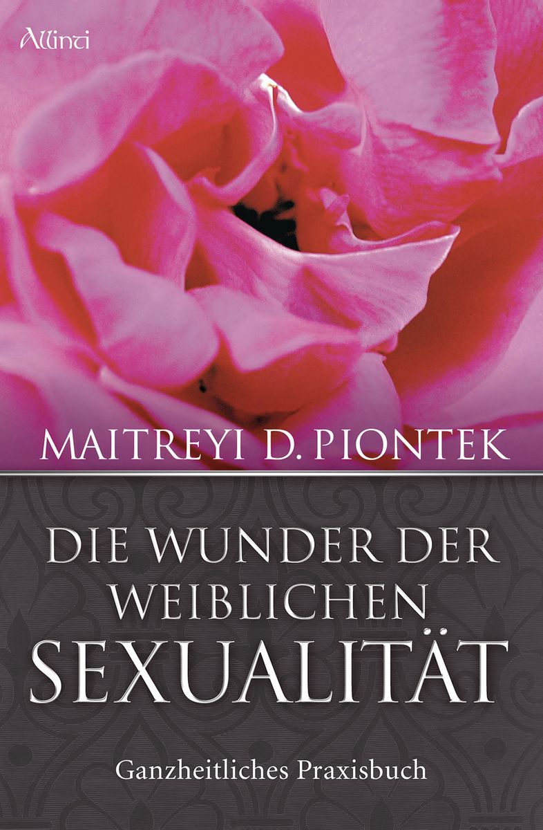 Die Wunder Der Weiblichen Sexualität Von Maitreyi D Piontek Buch 978 3 905836 23 3