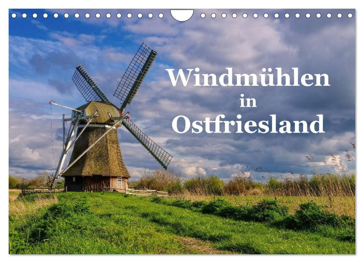 Windmühlen in Ostfriesland (Wandkalender 2025 DIN A4 quer), CALVENDO