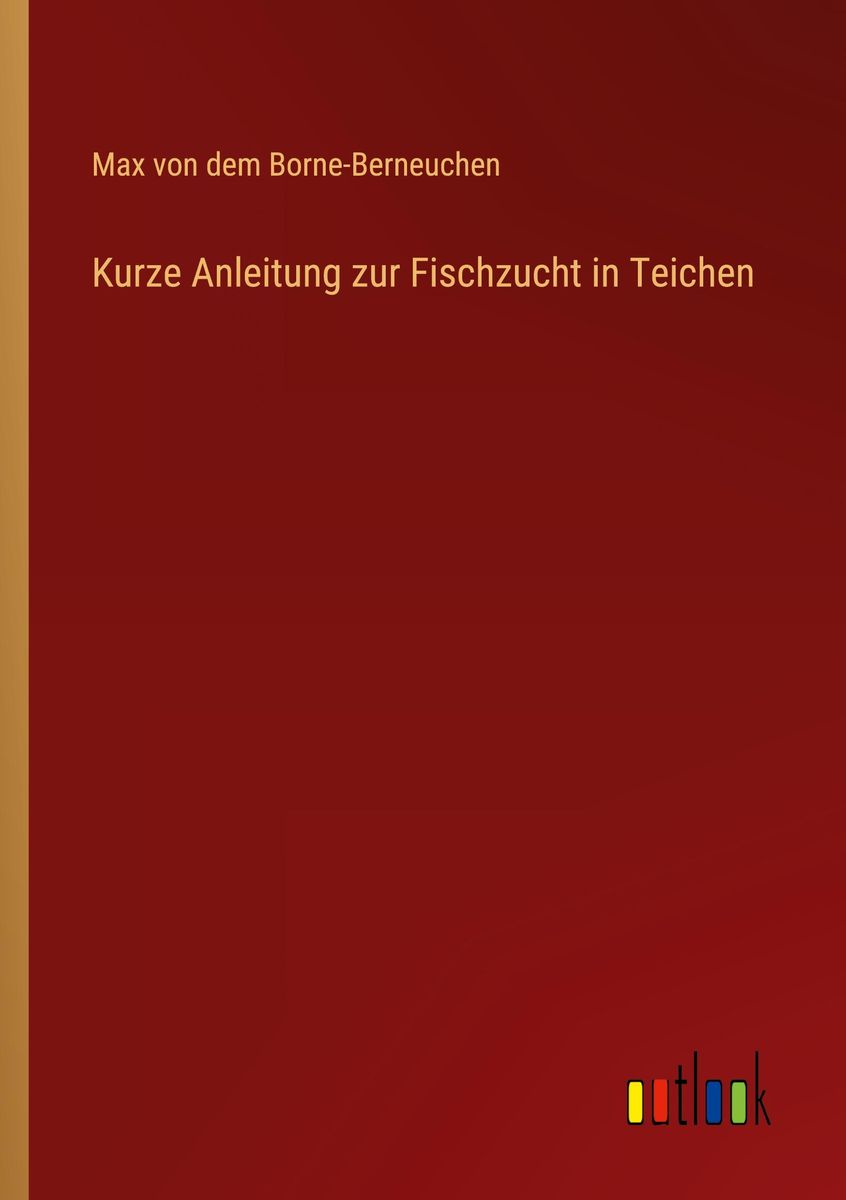 'Kurze Anleitung zur Fischzucht in Teichen' von 'Max dem Borne