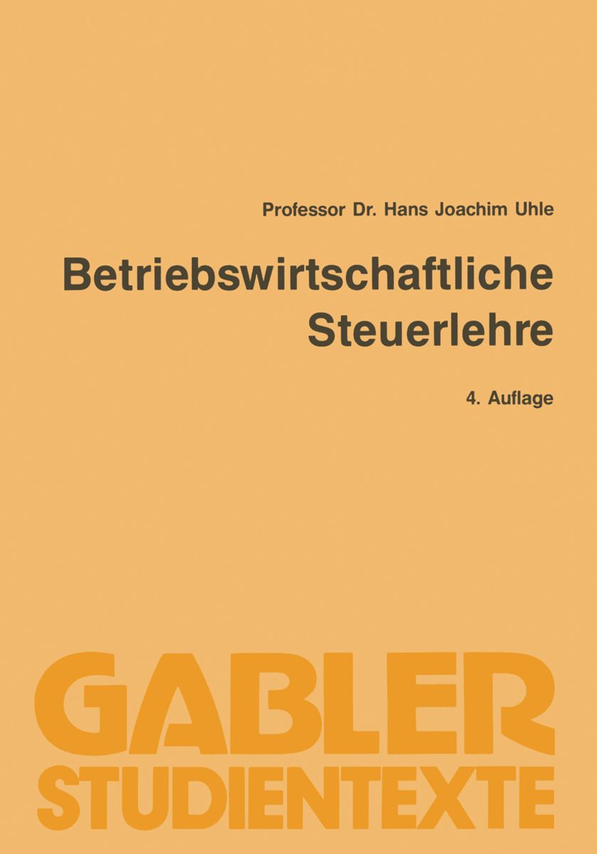 'Betriebswirtschaftliche Steuerlehre' Von 'Uhle Hans Joachim' - Buch ...