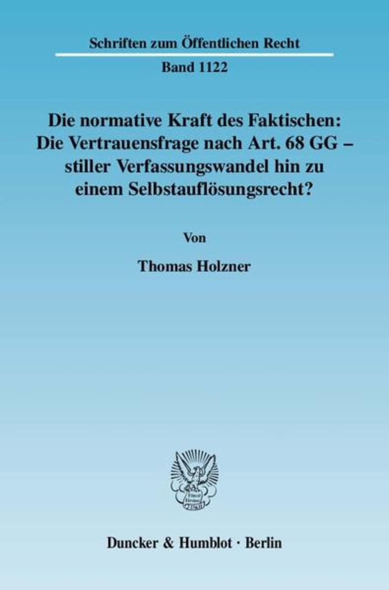 'Die normative Kraft des Faktischen: Die Vertrauensfrage nach Art. 68 ...