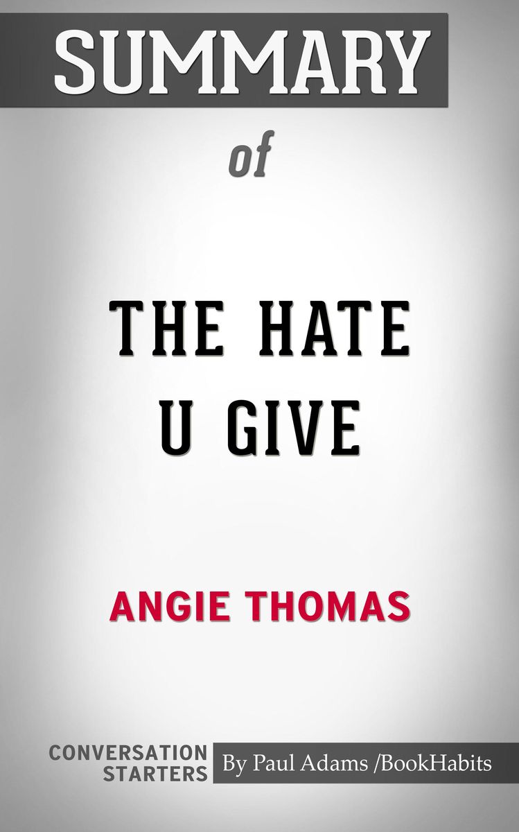 Summary Of The Hate U Give Summary of The Hate U Give von Paul Adams - eBook | Thalia