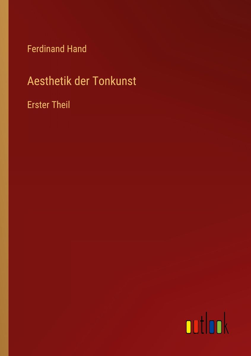 'Aesthetik der Tonkunst' von 'Ferdinand Hand' Buch '9783368704100'