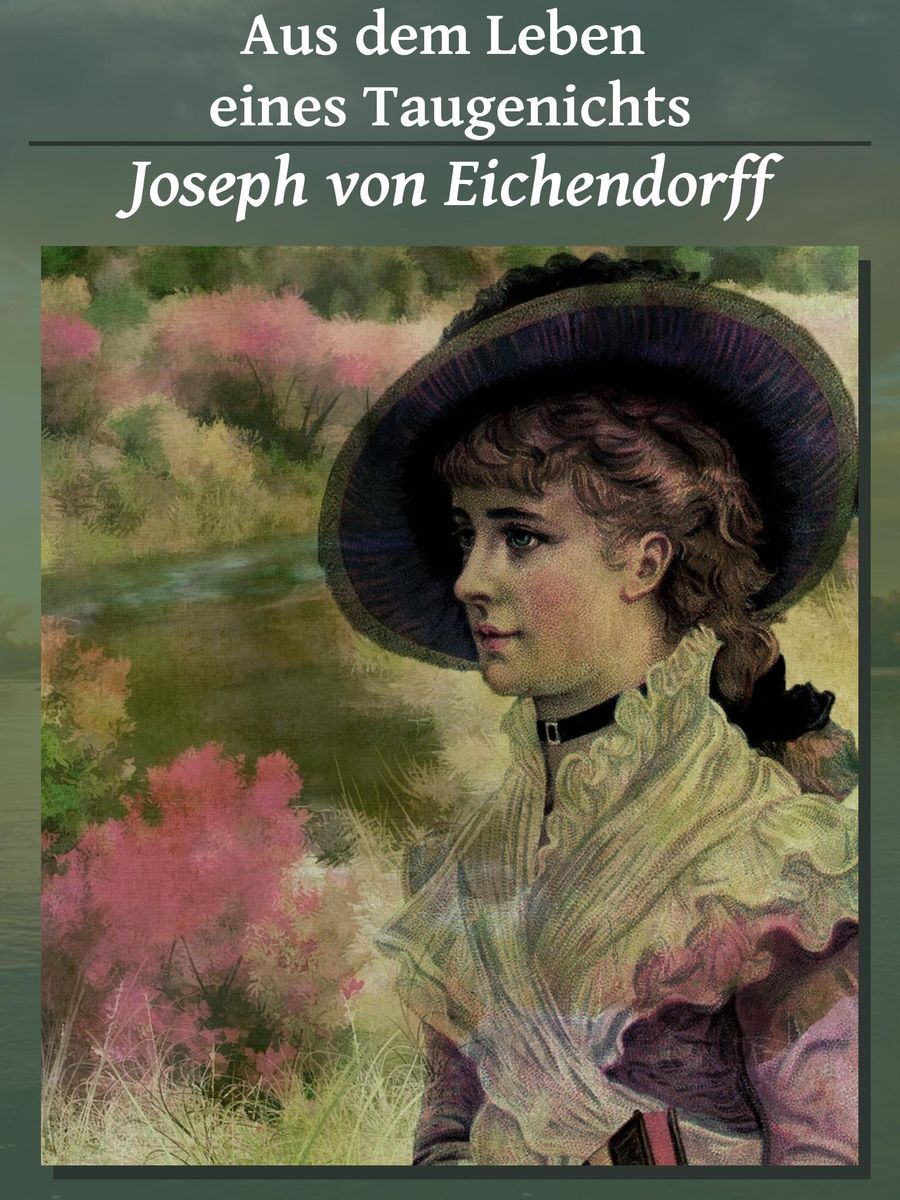 Aus dem Leben eines Taugenichts von Joseph Von Eichendorff. eBooks