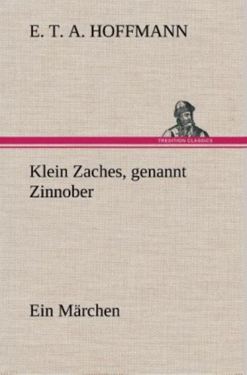E.t.a. Hoffmann Klein Zaches Genannt Zinnober "Klein Zaches, genannt Zinnober Ein Märchen" online kaufen