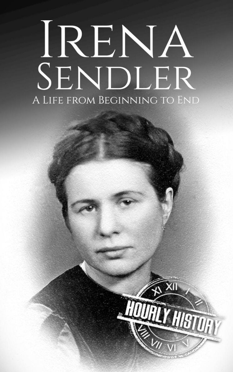 Cover: Hourly History – Irena Sendler: A Life from Beginning to End