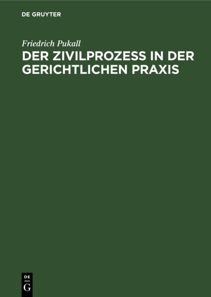 'Der Zivilprozeß In Der Gerichtlichen Praxis' Von 'Friedrich Pukall ...