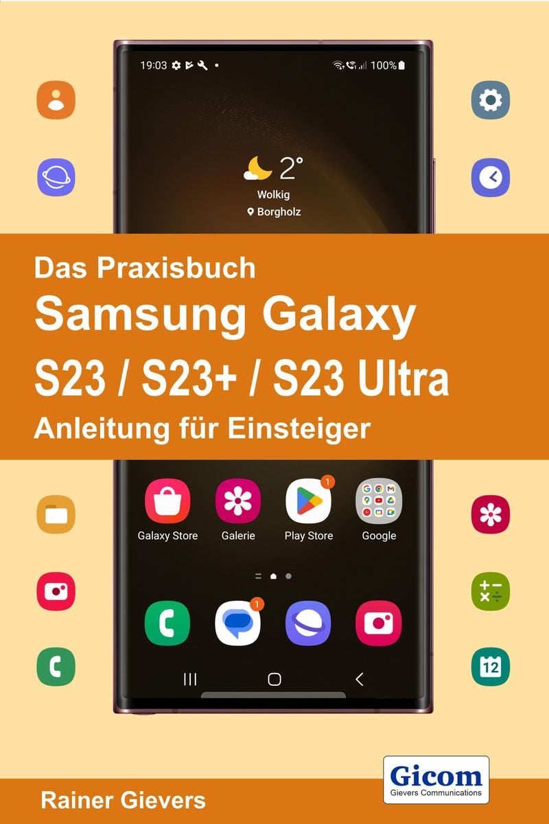 Bedienungsanleitung Samsung Galaxy S 3 Mini Gt 18200n 'Das Praxisbuch Samsung Galaxy S23 / S23+ / S23 Ultra - Anleitung für