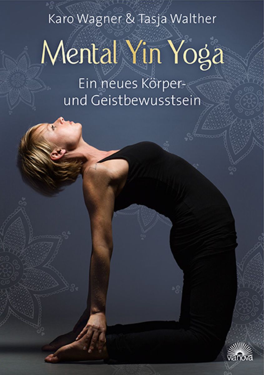Mental Yin Yoga' von 'Karo Wagner' - Buch - '978-3-86616-324-9