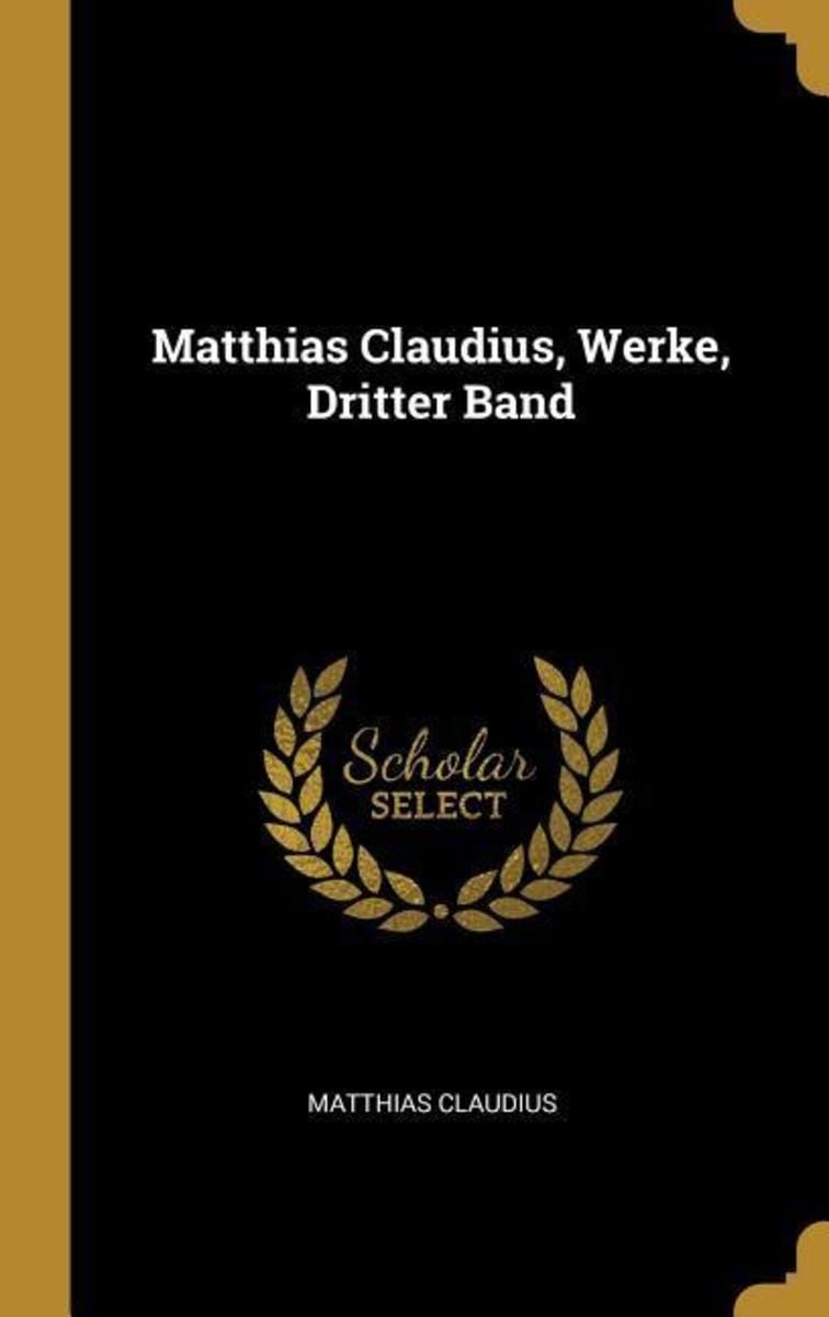 'Matthias Claudius, Werke, Dritter Band' von 'Matthias Claudius' Buch