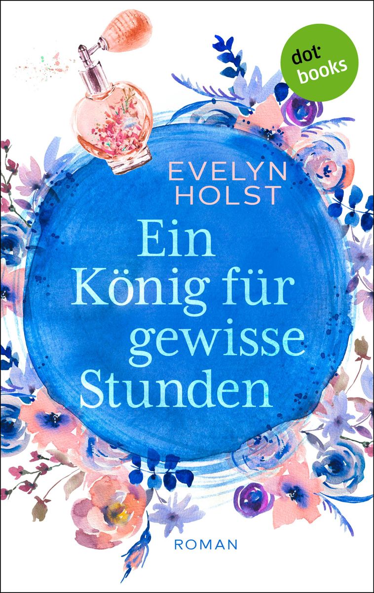 'Ein König für gewisse Stunden' von 'Evelyn Holst' eBook 'Ein König für gewisse Stunden' von 'Evelyn Holst' eBook