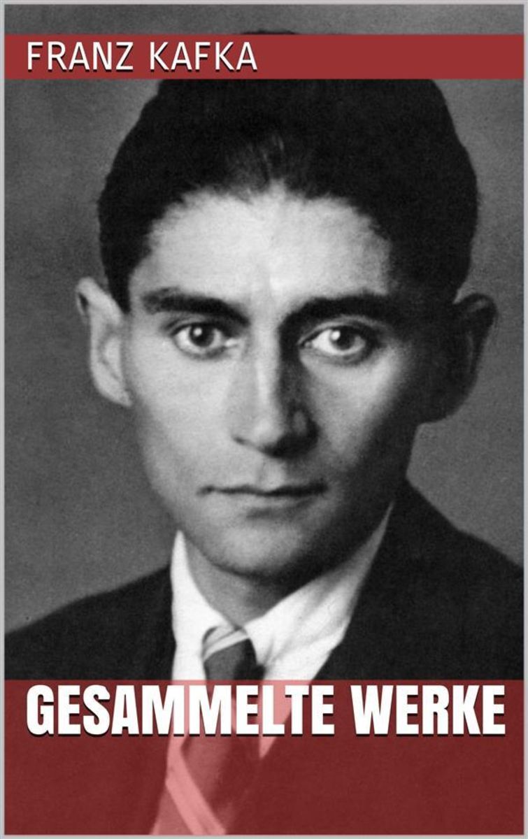 Romane Von Franz Kafka Franz Kafka - Gesammelte Werke von Franz Kafka - eBook | Thalia