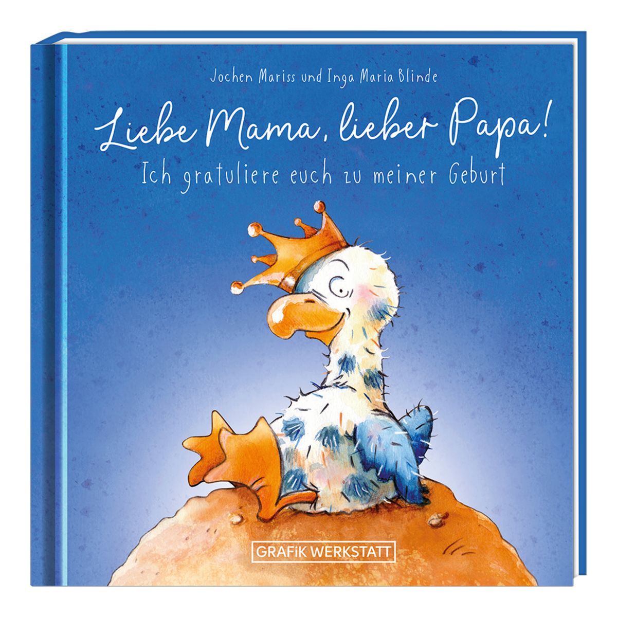 'Liebe Mama, lieber Papa! Ich gratuliere euch zu meiner Geburt' von