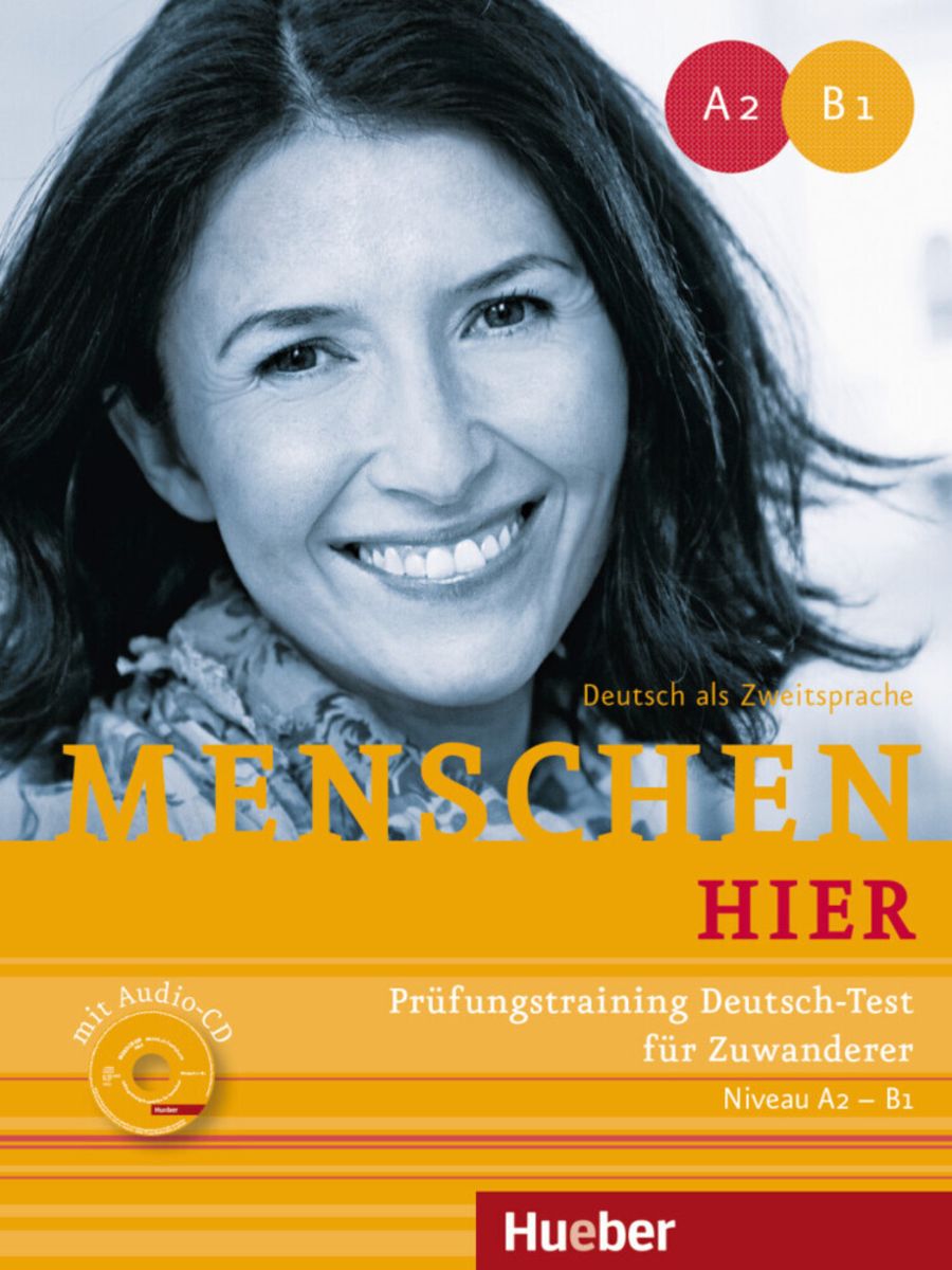 Menschen hier. Prüfungstraining DeutschTest für Zuwanderer mit AudioCD Deutsch & Literatur