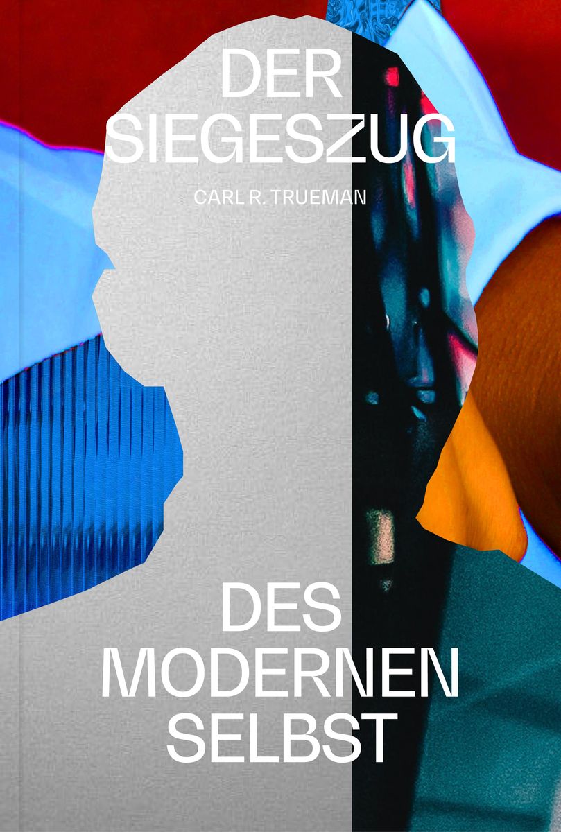 'Der Siegeszug Des Modernen Selbst' Von 'Carl Trueman' - Buch - '978-3 ...