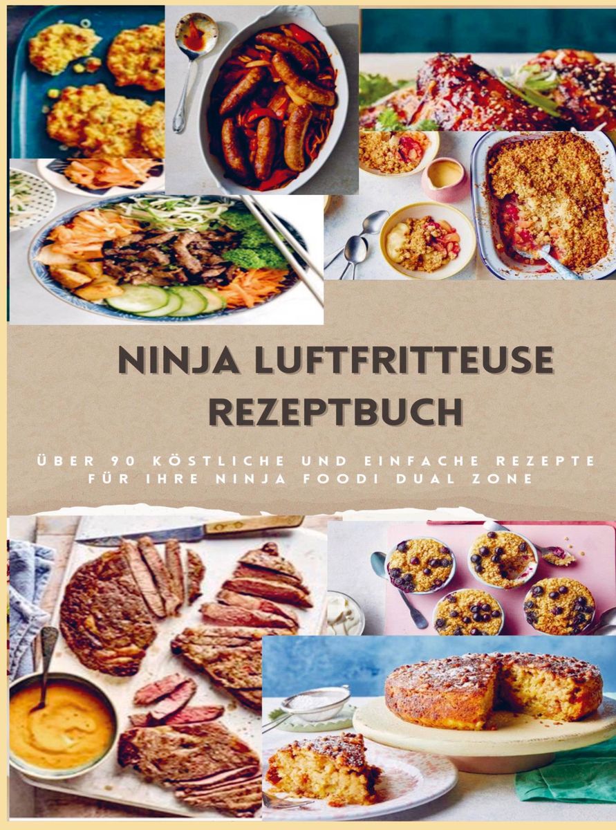 "Ninja Dual Zone Heißluftfritteuse Kochbuch: über 90 Leckere, Schnelle ...