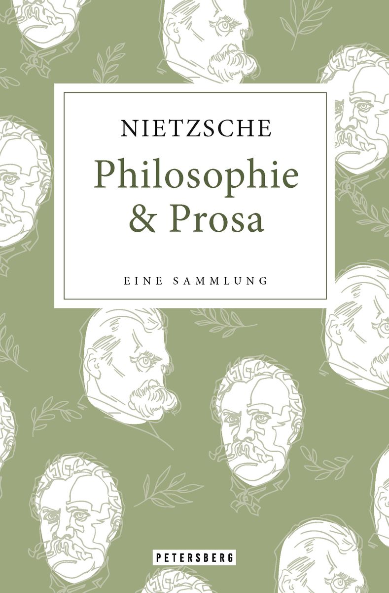 'Friedrich Nietzsche Philosophie & Prosa' von 'Friedrich Nietzsche