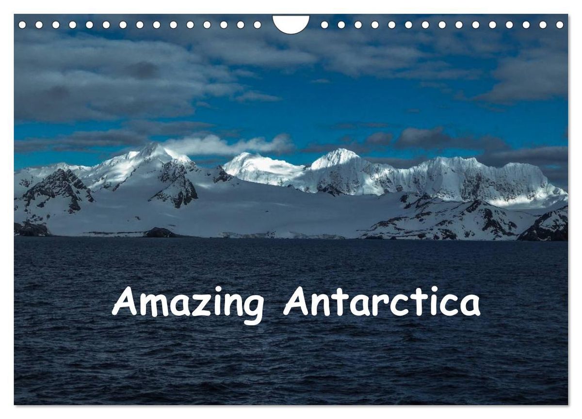 'Amazing Antarctica (Wall Calendar 2025 DIN A4 landscape), CALVENDO 12