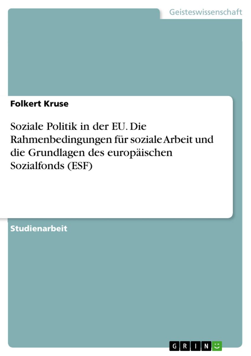 'Soziale Politik in der EU. Die Rahmenbedingungen für soziale Arbeit und die Grundlagen des 