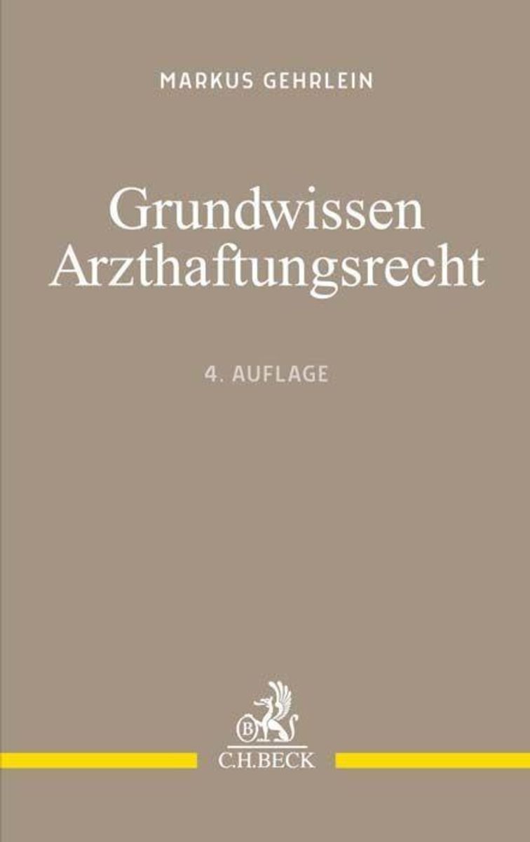 Grundwissen Arzthaftungsrecht Von Markus Gehrlein - Buch | Thalia