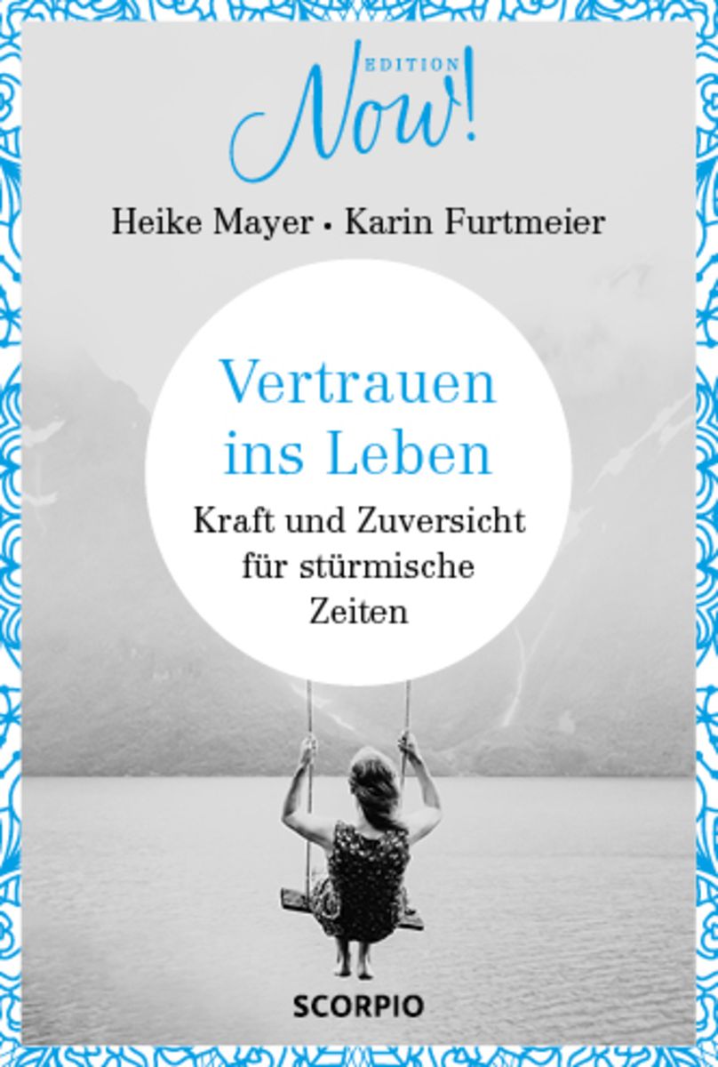 'Edition NOW Vertrauen ins Leben' von 'Heike Mayer' Buch '9783