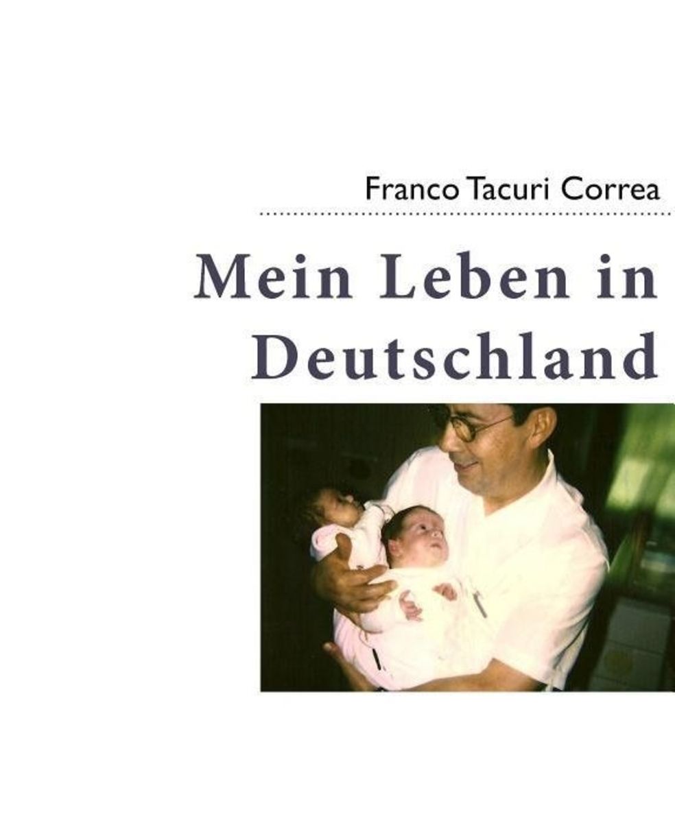 Mein Leben In Deutschland Pdf 'Mein Leben in Deutschland' von 'Franco Tacuri Correa' - Buch - '978-3