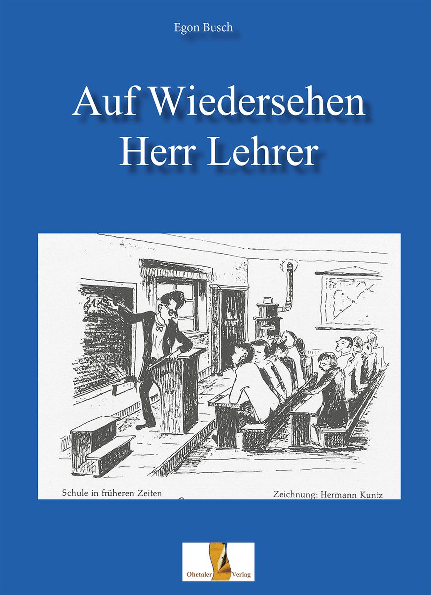 Auf Wiedersehen Herr Lehrer von Egon Busch - Buch - 978-3-95511-174-8