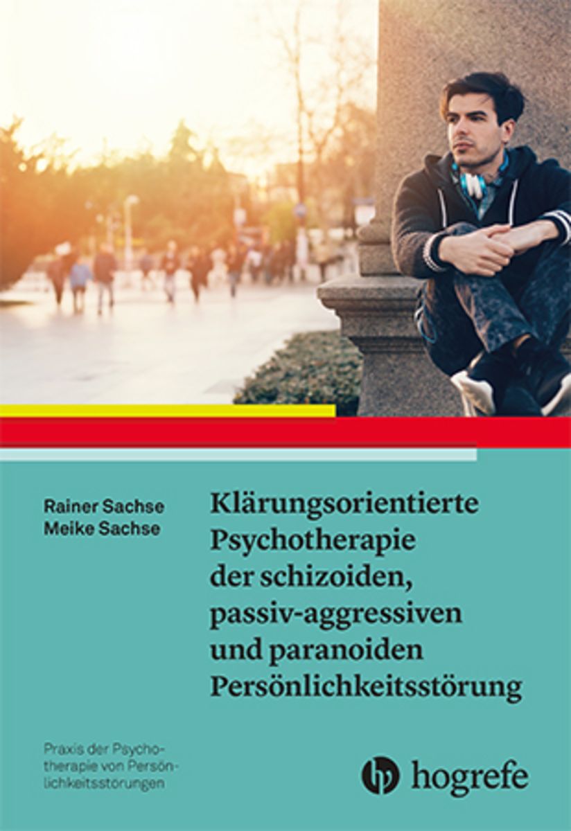 "Klärungsorientierte Psychotherapie der schizoiden, passivaggressiven und paranoiden