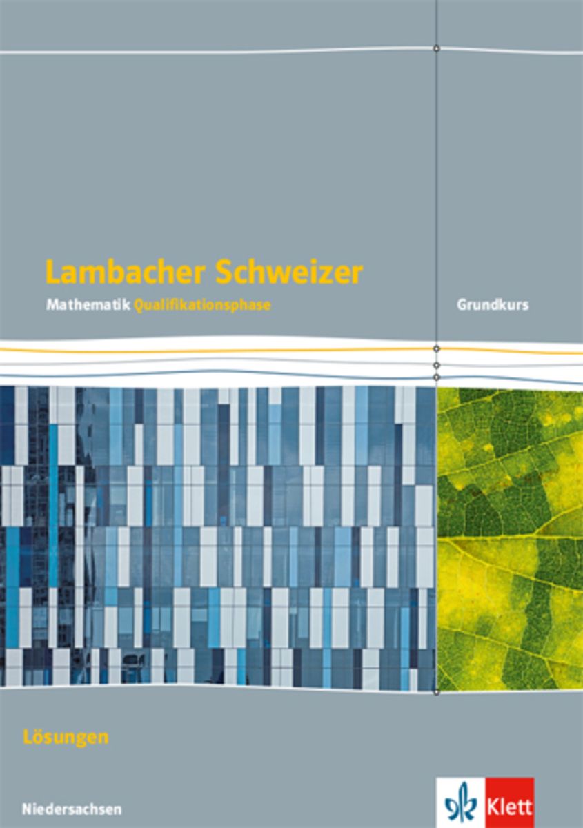 'Lambacher Schweizer Mathematik Qualifikationsphase. Lösungen Grundkurs