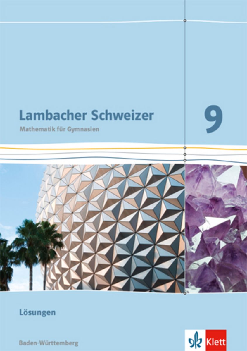 'Lambacher Schweizer Mathematik 9. Ausgabe Baden-Württemberg. Lösungen