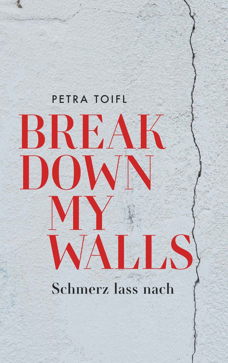 'Break down my walls' von 'Petra Toifl' Buch '9783991392552'