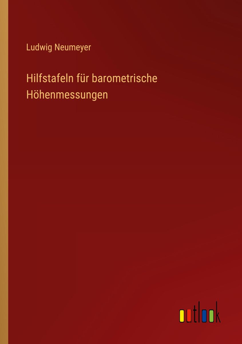 'Hilfstafeln Für Barometrische Höhenmessungen' Von 'Ludwig Neumeyer ...