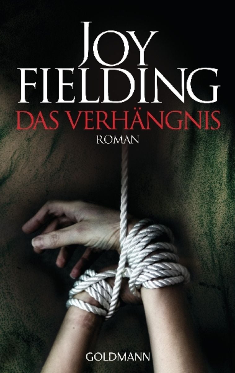 'Das Verhängnis' von 'Joy Fielding' Buch '9783442473502'