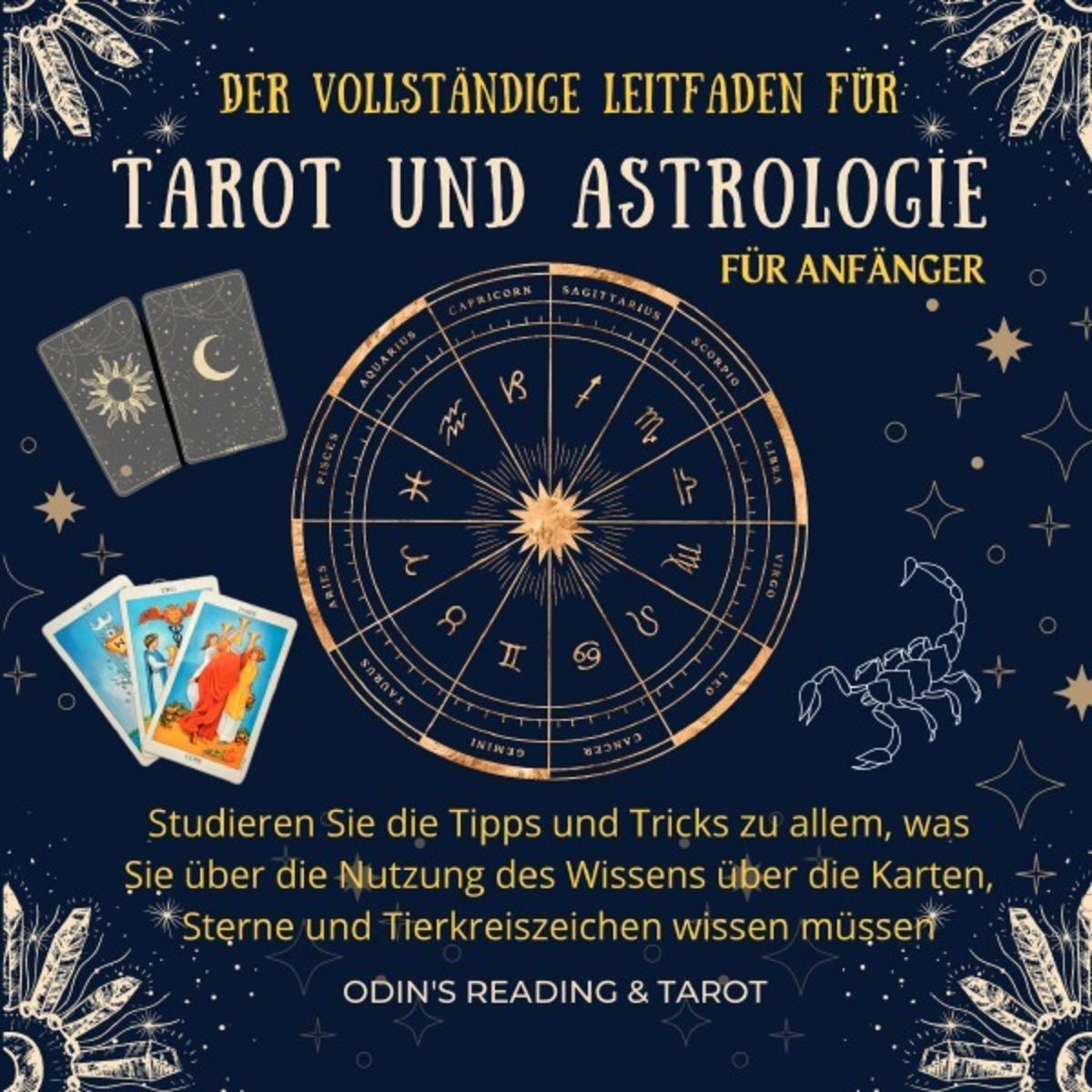 Der komplette Leitfaden für Tarot und Astrologie für Anfänger von Odin's Reading & Tarot - Buch 