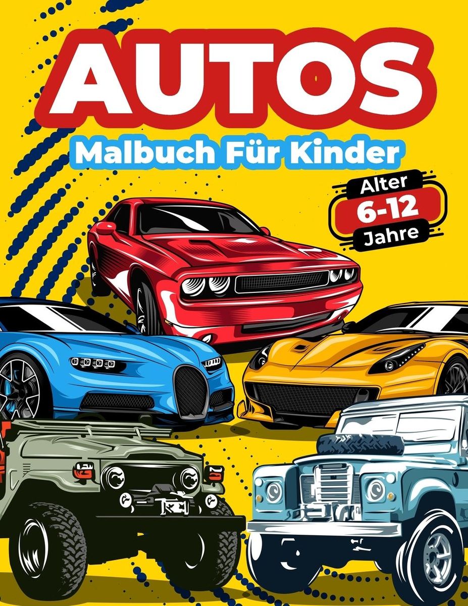 Autos-Malbuch Für Kinder Von 6-12 Jahren von Art Books - Buch | Thalia