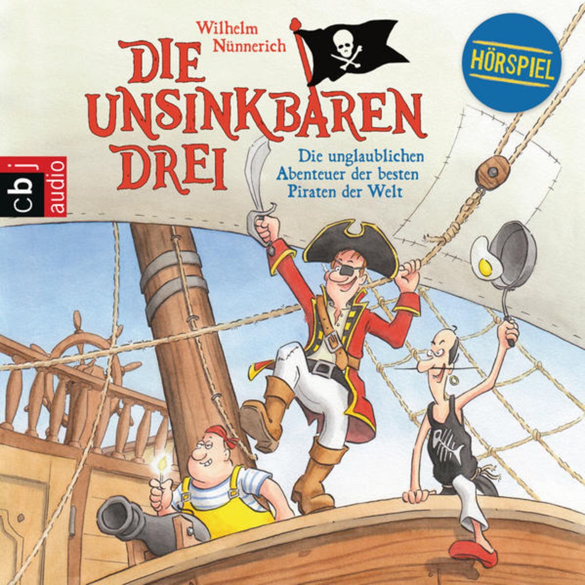 Die Unsinkbaren Drei - Die unglaublichen Abenteuer der besten Piraten der  Welt von Wilhelm Nünnerich - Hörbuch-Download