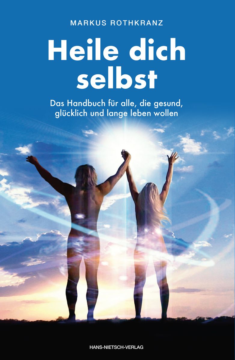 'Heile dich selbst' von 'Markus Rothkranz' - Buch - '978-3-939570-88-2'