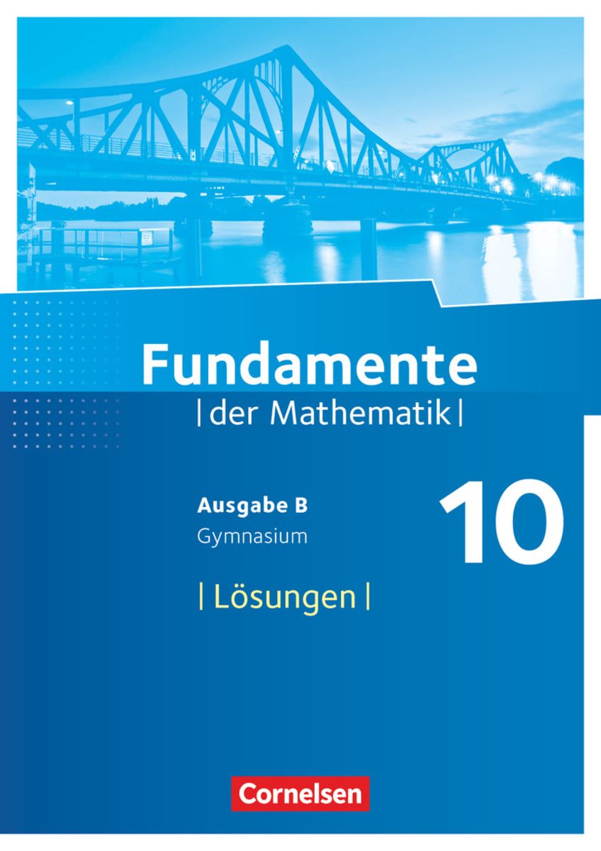 Fundamente Der Mathematik - Ausgabe B 10. Schuljahr - Lösungen Zum ...