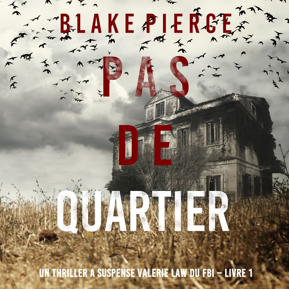 Pas De Quartier Un Thriller à Suspense Valérie Law Du Fbi Livre 1 Von Blake Pierce 4701