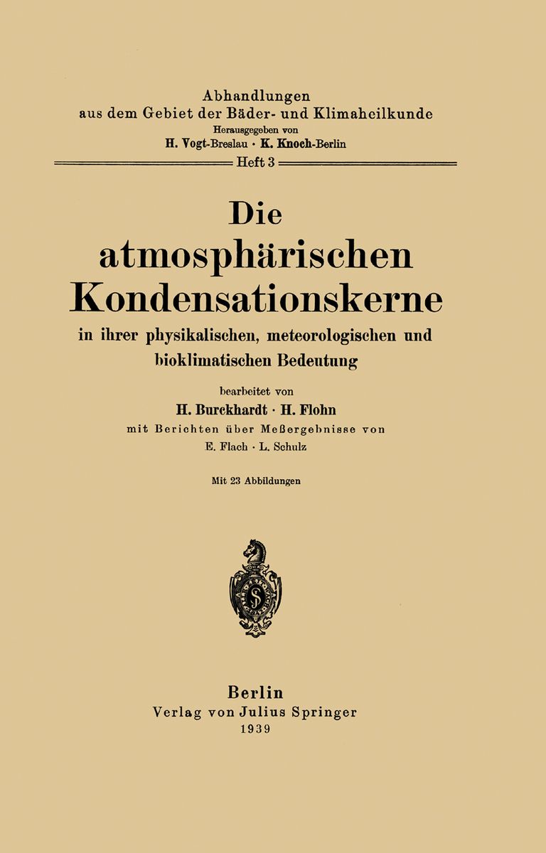 Die atmosphärischen Kondensationskerne in ihrer physikalischen,  meteorologischen und bioklimatischen Bedeutung von H. Burckhardt - Buch  - 978-3-642-88899-1