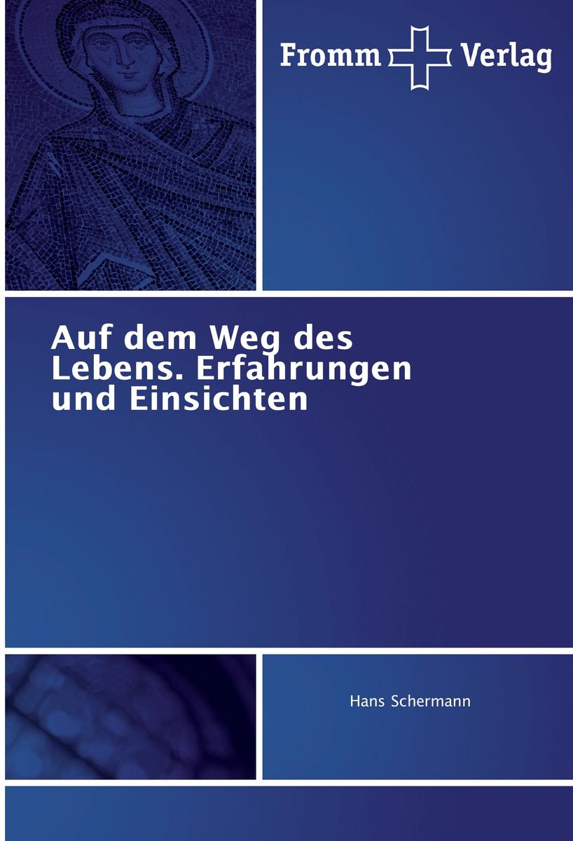 Mit Existentiellen Erfahrungen Des Lebens Umgehen "Auf dem Weg des Lebens. Erfahrungen und Einsichten" online kaufen