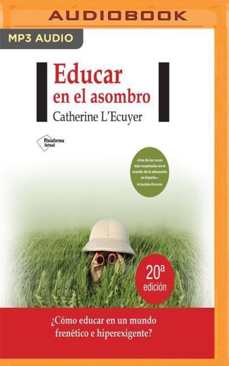 'Educar En El Asombro (Narración En Castellano) ¿cómo Educar En Un Mundo Frenético E 'Educar En El Asombro (Narración En Castellano) ¿cómo Educar En Un Mundo Frenético E